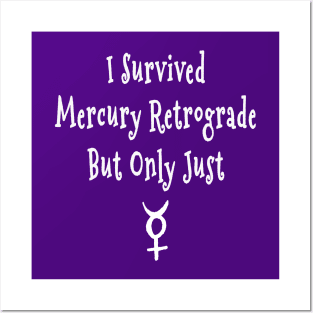 I Survived Mercury Retrograde but Only Just Cheeky Witch® Posters and Art